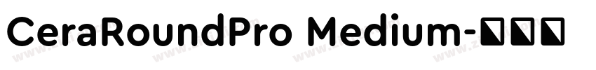 CeraRoundPro Medium字体转换